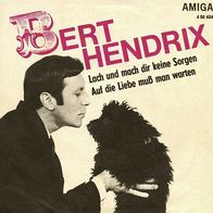 7"HENDRIX, Bert · Lach und mach dir keine Sorgen (RAR 1967)