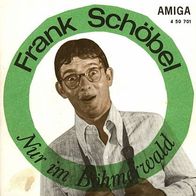 7"SCHÖBEL, Frank · Nur im Böhmerwald (RAR 1968)