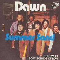 Dawn - Summer Sand / The Sweet Soft Sounds Of Love - 7" - Bell 45 107 (D) 1971