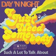 Day ´N Night - I Just Need Somebody - 7" - Metronome M 25 246 (D) 1970