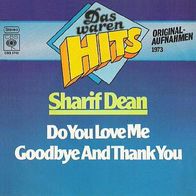 Sharif Dean - Do You Love Me / Goodbye And Thank You - 7" - CBS S 5742 (D) 1973