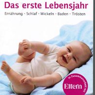 ElternWissen. Das erste Lebensjahr - Ernährung, Schlaf, Wickeln, Baden, Trösten