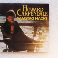 Howard Carpendale - Samstag Nacht / Ich will dich vergessen, Single - Electrola 1984