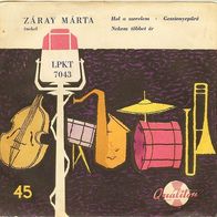 Zaray Marta - Hol A Szerelem / Gesztenyepure / Nekem Tobbet Er 45 EP 7"