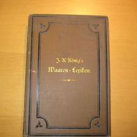 Johann Karl König´s Droguerie-, Spezerei- und Farb-Waaren-Lexikon