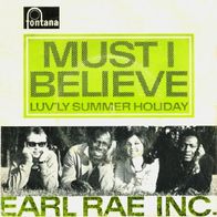 Earl Rae Inc. - Must I Believe - 7" - Fontana 262 025 TF (NL) 1969