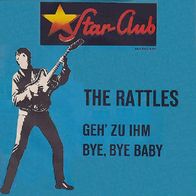 The Rattles - Geh`zu ihm / Bye, Bye Baby - 7" - Star Club 148 502 STF (D) 1964