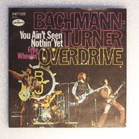 Bachmann Turner Overdrive - You Ain´t Seen.../ Free Wheelin, Single - Mercury 1974