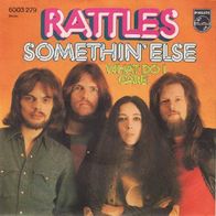 The Rattles - Somethin` Else / What Do I Care - 7" - Philips 6003 279 (D) 1970