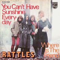 The Rattles - You Can`t Have Sunshine Everyday - 7" - Philips 6003 095 (D) 1971