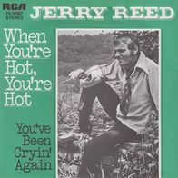 Jerry Reed - When You`re Hot, You`re Hot - 7" - RCA 74-16087 (D) 1971