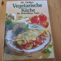 Dr. Oetker. Vegetarische Küche für fleischlose Tage