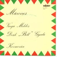 Varga Miklos / Deak „Bill” Gyula & Kormoran - Marcius 45 single 7"