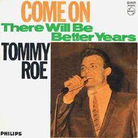 Tommy Roe - Come On / There Will Be Better Years - 7" - Philips 320 055 BF (D) 1963