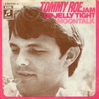 Tommy Roe - Jam Up Jelly Tight / Moontalk-7"- Columbia Stateside 1C 006-90 834(D)1970