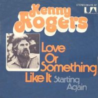 Kenny Rogers - Love Or Something Like It / Starting Again - 7"- UA 36 419 AT (D) 1978