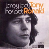 Tony Ronald - Lonely Lady / The Cards - 7"- Ariola 12 478 AT (D) 1973