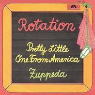 Rotation - Pretty Little One From America / Zuppeda - 7" - Polydor 2041 545 (D) 1974