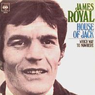James Royal - House Of Jack / Which Way To Nowhere - 7" - CBS 3915 (D) 1969