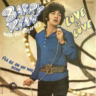 Barry Ryan - Love Is Love / I`ll Be On My Way, Dear - 7" - MGM 1464 (UK) 1969