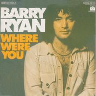 Barry Ryan - Where Were You / Making Do - 7"- Private Stock 1C 006-98 111 (D) 1976