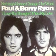 Paul & Barry Ryan - Nothing`s Gonna Change Our World - 7" - Ariola 13 547 AT (D) 1974