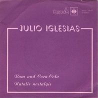 Julio Iglesias - Rum And Coca-Cola / Natalie Nostalgie 45 single 7"