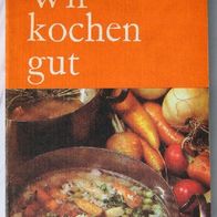Kochbuch "Wir kochen gut" Verlag für die Frau (TB)