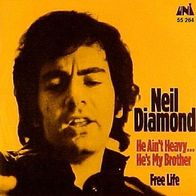Neil Diamond - He Ain´t Heavy, He´s My Brother / Free Life - 7" - UNI 55264 (US) 1969