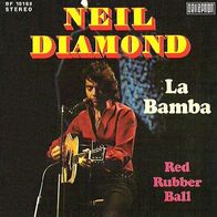 Neil Diamond - La Bamba / Red Rubber Ball - 7" - Bellaphon BF 18168 (D) 1973
