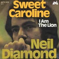 Neil Diamond - Sweet Caroline / I Am The Lion - 7" - UNI 6073 023 (D)