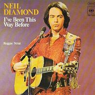Neil Diamond - I´ve Been This Way Before / Reggae Strut - 7" - CBS S 3058 (D) 1975