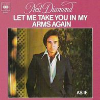 Neil Diamond - Let Me Take You In My Arms Again / As If - 7" - CBS S 6207 (D) 1977