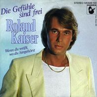 7"KAISER, Roland · Die Gefühle sind frei (RAR 1983)