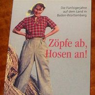 Zöpfe ab, Hosen an! - Die Fünfzigerjahre auf dem Land in Baden-Württemberg