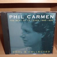 CD - Phil Carmen - The Best of 10 Years 1982-1992 - Cool & Collected -1992
