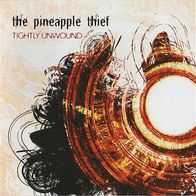 Pineapple Thief - Tightly Unwound