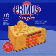 PRIMUS --- They Can´t All Be Singers --- Singles