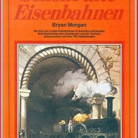 Schöne alte Eisenbahnen - von Bryan Morgan - mit über hundert Abbildungen