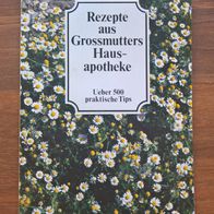 Rezepte aus Grossmutters Hausaptheke - 1988