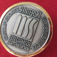 9 Interski Skilehrerwesen 1971 Garmisch große Brosche Durchm. 38 mm