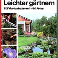 Leichter gärtnern - BLV Gartenhelfer mit 460 Fotos - von Rob Herwig