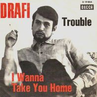 Drafi Deutscher - Trouble - 7" - Decca D 19 854 (D)