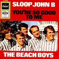 Beach Boys - Sloop John B / You?re So Good To Me - 7" - Capitol K 23 183 (D) 1966