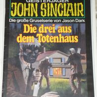 John Sinclair (Bastei) Nr. 538 * Die drei aus dem Totenhaus* 1. AUFLAGe