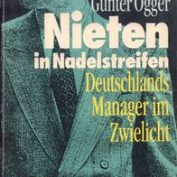 Nieten in Nadelstreifen - Deutschland Manager im Zwielicht von Günter Ogger
