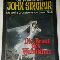 John Sinclair (Bastei) Nr. 568 * Die Braut des Wahnsinns* 1. AUFLAGe