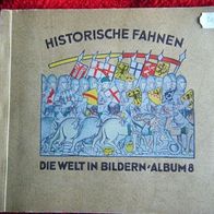 Sammelbilderalbum-Die Welt in Bildern 8-Historische Fahnen-gut u. komplett..