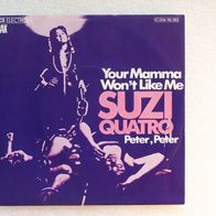 Susi Quatro - Your Mamma Won´t Like Me / Peter, Peter, Single - Rak 1975