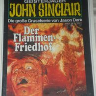 John Sinclair (Bastei) Nr. 716 * Der Flammen-Friedhof* 1. AUFLAGe